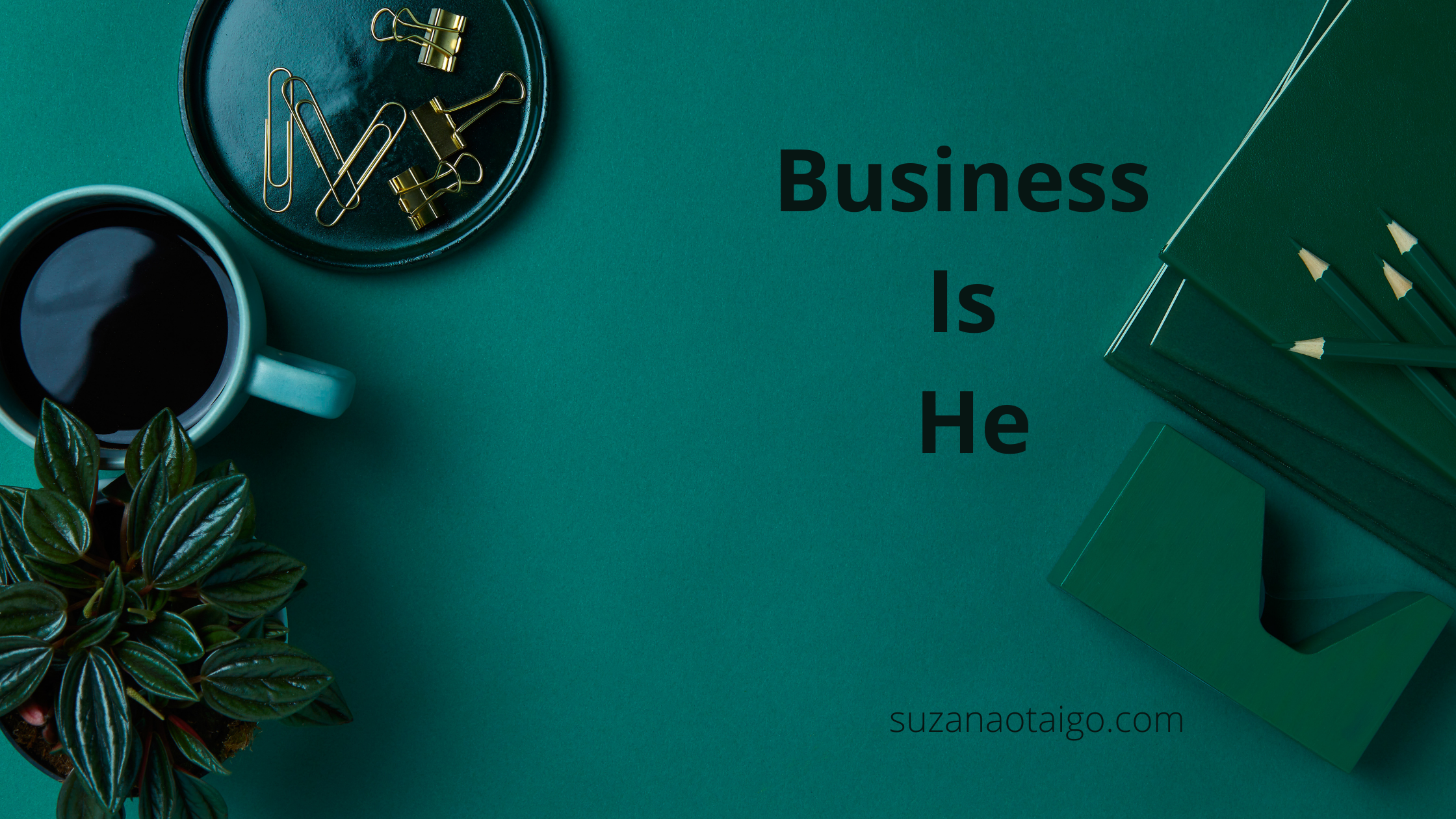 Business Is He