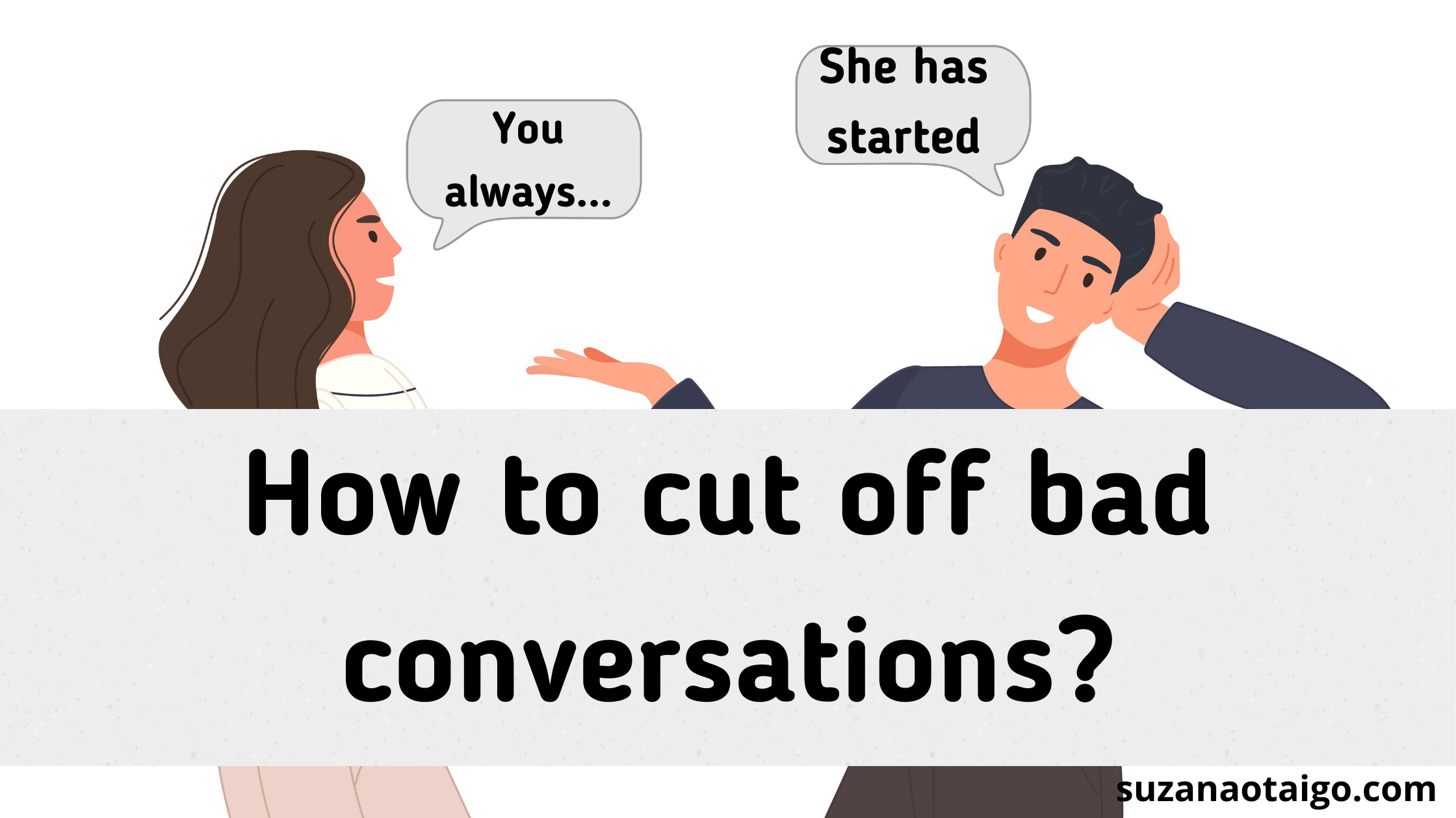 How To Cut Off Bad Conversations Step By Step 